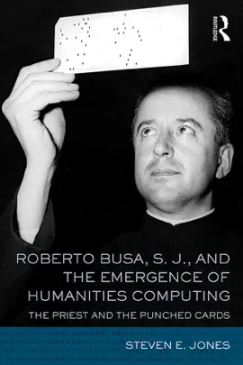 Read: Book Roberto Busa, S. J., and the Emergence of Humanities Computing