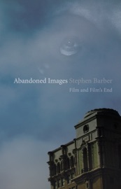 Abandoned Images - Stephen Barber
