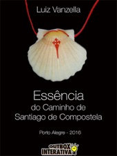 Book cover for Essência do Caminho de Santiago de Compostela by Luiz Vanzella