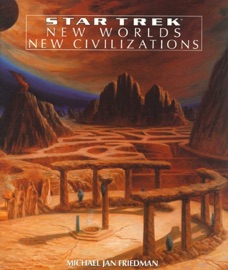 Star Trek: New Worlds, New Civilizations - Michael Jan Friedman