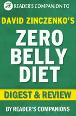Zero Belly Diet by David Zinczenko Digest & Review: Lose Up to 16 lbs. in 14 Days!
