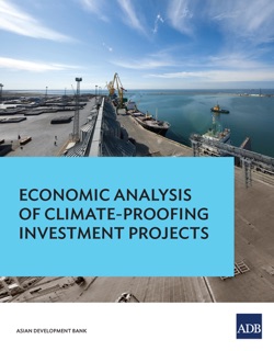Economic Analysis of Climate-Proofing Investment Projects by Asian Development Bank