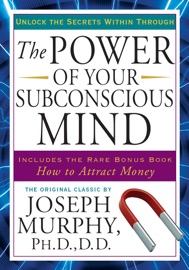 The Power of Your Subconscious Mind - Joseph Murphy