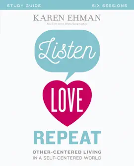 Listen, Love, Repeat Bible Study Guide