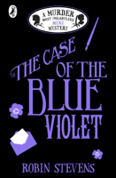 Robin Stevens - The Case of the Blue Violet artwork