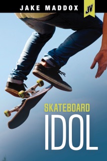 Skateboard Idol by Jake Maddox