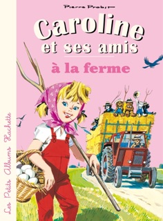 Caroline et ses amis à la ferme by Pierre Probst