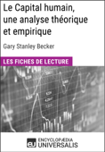 Le Capital humain, une analyse théorique et empirique de Gary Stanley Becker - Encyclopaedia Universalis