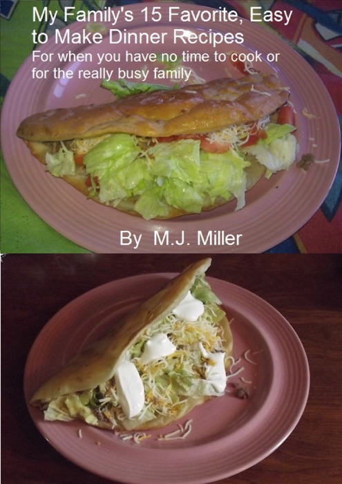 My Family's 15 Favorite, Easy To Make Dinner Recipes For When You Have No Time To Cook Or For The Really Busy Family