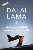 Sobre la felicidad, la vida y cómo vivirla - Dalai Lama