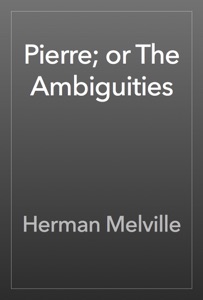 Pierre; or The Ambiguities
