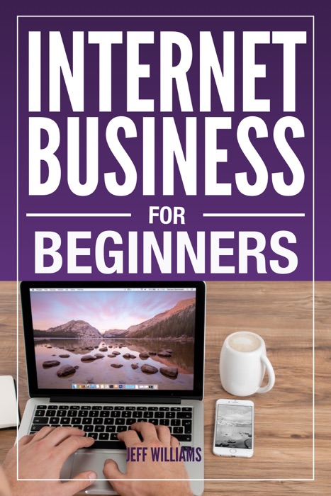 Internet Business For Beginners