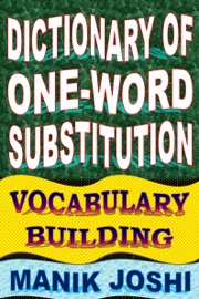 Dictionary of One-word Substitution: Vocabulary Building - Manik Joshi