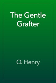 The Gentle Grafter - O. Henry