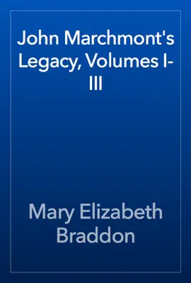 Read: John Book Marchmont's Legacy, Volumes I-III