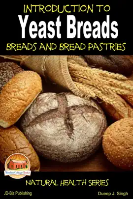 Read: Introduction to Yeast Book Breads: Breads and Bread Pastries
