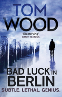 Tom Wood - Bad Luck in Berlin artwork