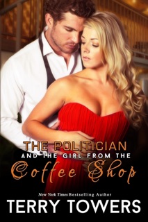 The Politician And The Girl From The Coffee Shop by Terry Towers
