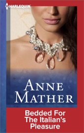 Bedded for the Italian's Pleasure - Anne Mather