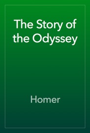 The Story of the Odyssey - Homer