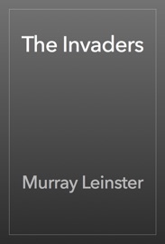 The Invaders - Murray Leinster