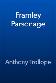 Framley Parsonage - Anthony Trollope