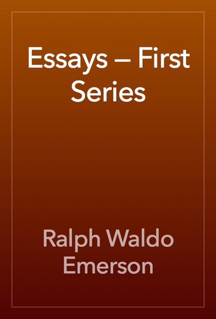 Essays: First Series - Wikisource, the free online library