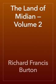 The Land of Midian — Volume 2 - Richard Francis Burton