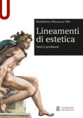 LINEAMENTI DI ESTETICA - Maddalena Mazzocut-Mis