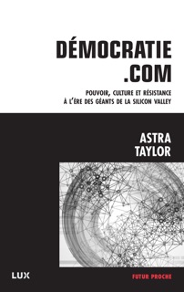 Démocratie.com by Astra Taylor