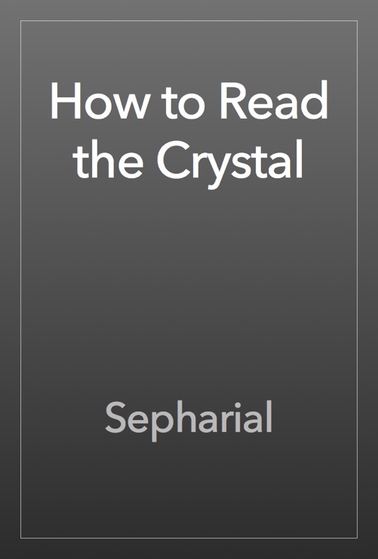 How to Read the Crystal
