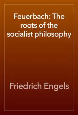 Read: Feuerbach: The roots of the socialist Book philosophy