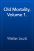 Book Old Mortality, Volume 1.