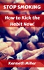 Book Stop Smoking: How to Kick the Habit Now!