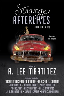 Strange Afterlives by A. Lee Martinez