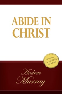 Abide in Christ by Andrew Murray