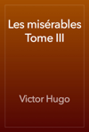 Les misérables Tome III