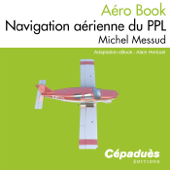 Navigation aérienne du PPL - Michel Messud