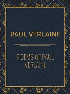 Poems of Paul Verlaine by Paul Verlaine