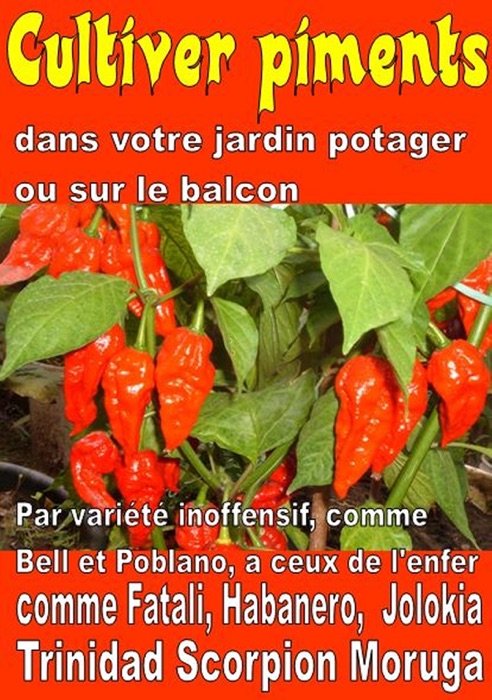 Cultiver piments dans votre jardin potager ou sur le balcon (epub)