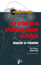 La crise de la protection sociale en Europe - Adaptation ou refondation