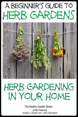 Read: A Beginners Guide to Herb Gardens - Herb Gardening Book in Your Home