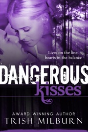 Dangerous Kisses - Trish Milburn