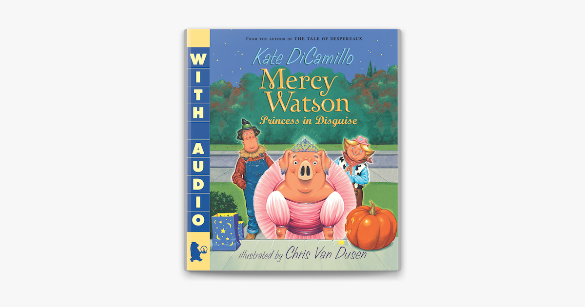 ‎mercy Watson Princess In Disguise By Kate Dicamillo And Chris Van Dusen On Apple Books 0236