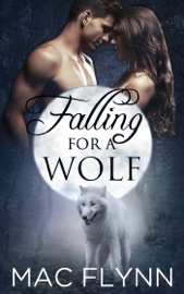 Falling for a Wolf #1 (Werewolf Shifter Romance) - Mac Flynn
