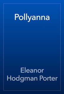 Pollyanna by Eleanor Hodgman Porter