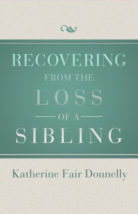 Recovering from the Loss of a Sibling