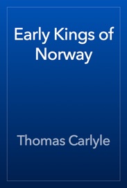 Early Kings of Norway - Thomas Carlyle