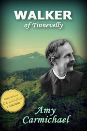 Walker of Tinnevelly - Amy Carmichael
