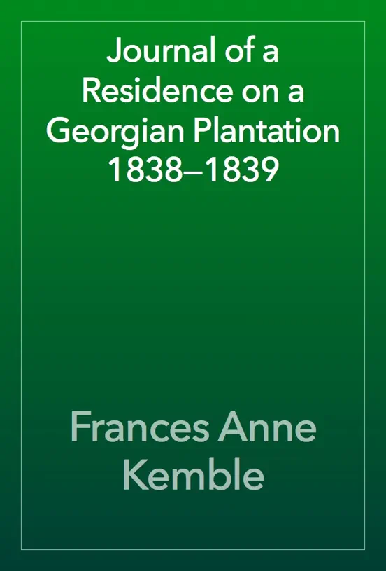 Journal of a Residence on a Georgian Plantation 1838—1839